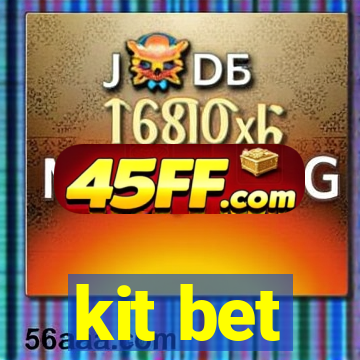 kit bet